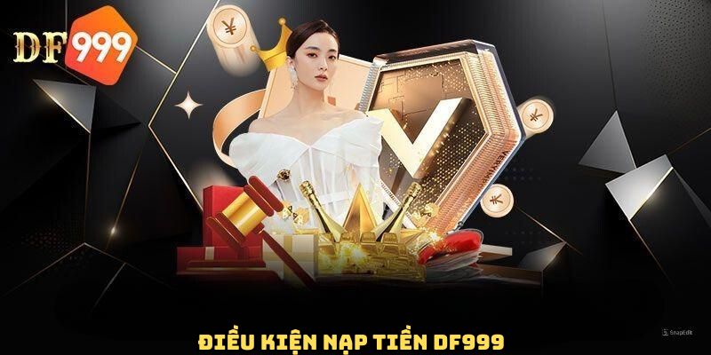 yeu-cau-nap-tien-df999-dua-ra